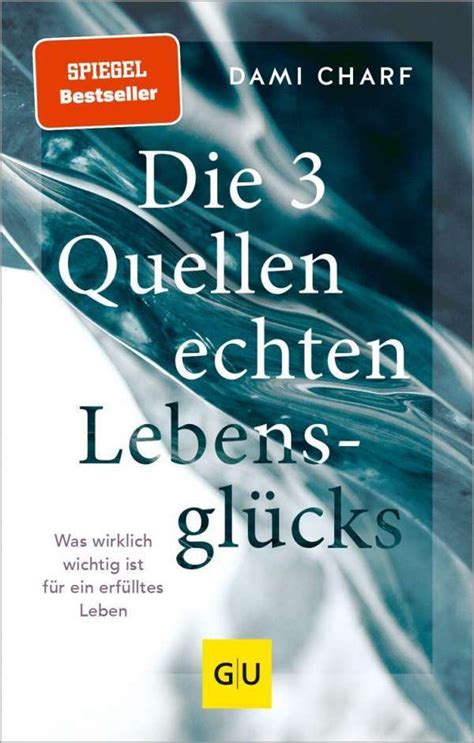 Buchcover Die 3 Quellen echten Lebensglücks: Was wirklich wichtig ist für ein erfülltes Leben von Dami Charf